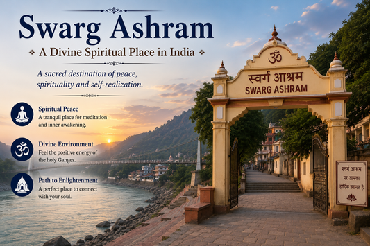 Swarg Ashram – A Divine Spiritual Place in India