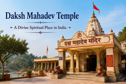 Daksh Mahadev Temple – A Divine Spiritual Place in India
