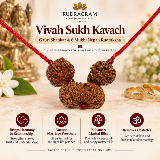 Vivah Sukh Kavach – Gauri Shankar & 6 Mukhi Nepali Rudraksha